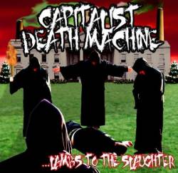 Capitalist Death Machine : Lambs to the Slaughter